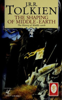 J. R. R. Tolkien & Christopher Tolkien [Tolkien, J. R. R. & Tolkien, Christopher] — The Shaping of Middle-Earth