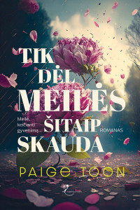 Paige Toon — Tik dėl meilės šitaip skauda