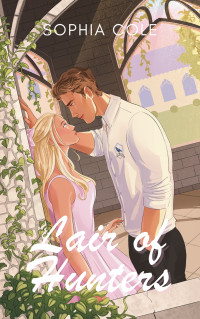 Cole, Sophia — Lair of Hunters: new adult secret society enemies to lovers (Villane Holmes University Vol. 3) (Italian Edition)