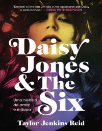 Taylor Jenkins Reid — Daisy Jones and The Six