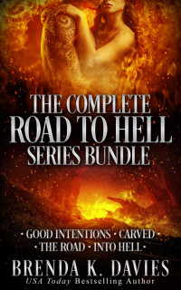 Brenda K. Davies [Davies, Brenda K.] — The Complete Road to Hell Series Bundle (Books 1-4)
