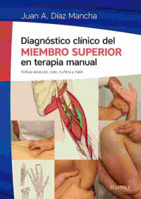 Juan Antonio Díaz Mancha — Diagnóstico clínico del miembro superior en terapia manual