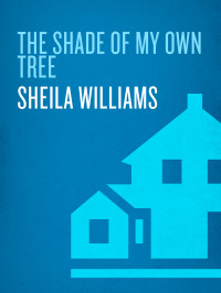 Sheila Williams — The Shade of My Own Tree