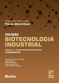 Flávio Alterthum — Biotecnologia Industrial: Fundamentos (Volume 1)