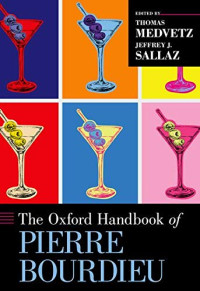 Thomas Medvetz, Jeffrey J. Sallaz — The Oxford Handbook of Pierre Bourdieu