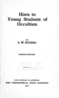 Rogers, L. W. — Hints to Young Students of Occultism