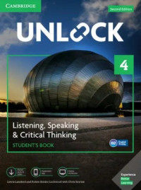 Lewis Lansford, Robyn Brinks Lockwood, Chris Sowton, Jessica Williams — Cambridge Unlock Level 4 (B2) Listening, Speaking & Critical Thinking Student’s Book