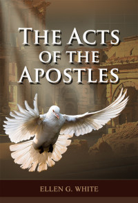 Ellen G. White — The Acts of the Apostles (1911)