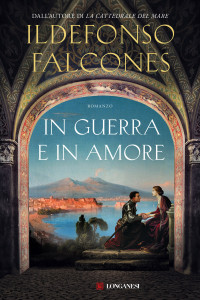 Ildefonso Falcones — In guerra e in amore