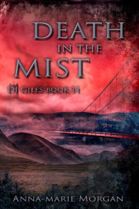 Anna-marie Morgan [Morgan, Anna-marie] — DEATH IN THE MIST: DI Giles Book 11 (DI Giles suspense thriller series)