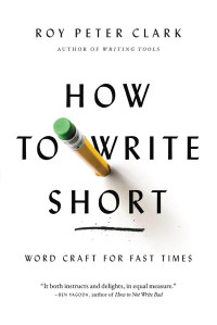 Roy Peter Clark — How to Write Short