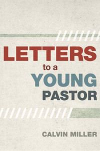 Calvin Miller [Miller, Calvin] — Letters to a Young Pastor