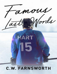 C.W. Farnsworth — Famous Last Words