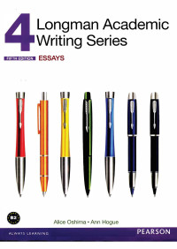 Alice Oshima, Ann Hogue — Longman Academic Writing Series 4 Essays, with Essential Online Resources