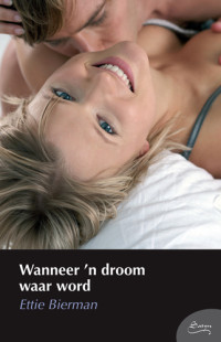Ettie Bierman — Wanneer 'n droom waar word (Satyn)