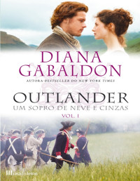 Diana Gabaldon — Um Sopro de Neve e Cinzas Vol I