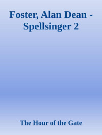 The Hour of the Gate — Foster, Alan Dean - Spellsinger 2