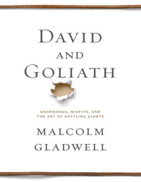 Malcolm Gladwell — David and Goliath