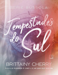 Brittainy C. Cherry — Tempestades do sul (Vol. 1 Série Bússola)