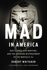 Robert Whitaker — Mad in America
