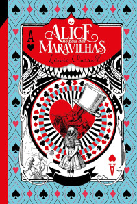 Lewis Carroll — Alice no país das maravilhas