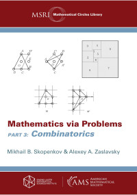Mikhail B. Skopenkov, Alexey A. Zaslavsky; Sergei G. Shubin, Paul Zeitz [Tranlators] — Mathematics via Problems: Part 3: Combinatorics