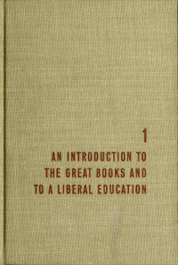 Mortimer Jerome Adler — A general introduction to the great books and to a liberal education
