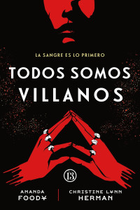 Amanda Foody y Christine Lynn Herman — Todos somos villanos