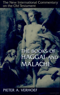 Pieter A. Verhoef [Verhoef, Pieter A.] — The Books of Haggai and Malachi