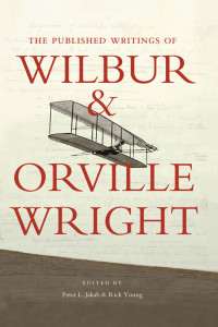 Peter L. Jakab — The Published Writings of Wilbur and Orville Wright