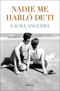 Laura Anguera — Nadie me hablo de ti