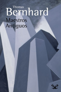 Thomas Bernhard — Maestros antiguos