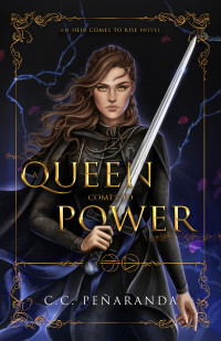 Chloe C. Peñaranda — A Queen Comes to Power [An Heir Comes to Rise #2] 