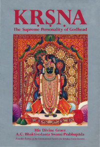 His Divine Grace A.C. Bhaktivedana Swami Prabhupada — Krsna : The Supreme Personality of Godhead : Vol. 2