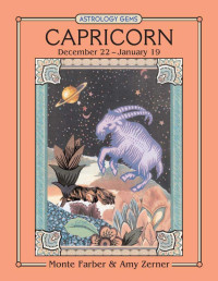 Amy Zerner & Monte Farber — Astrology Gems: CAPRICORN Dec. 22–Jan. 19