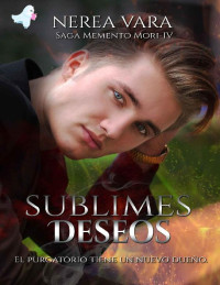 Nerea Vara — Sublimes deseos (Memento Mori nº 4) (Spanish Edition)