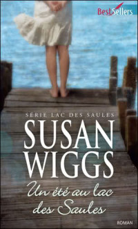 Susan Wiggs [Wiggs, Susan] — Un été au lac des saules