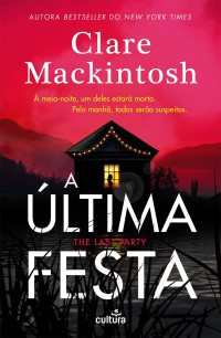 Clare Mackintosh — A Última Festa