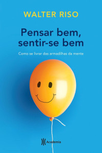 Walter Riso — Pensar bem, sentir-se bem