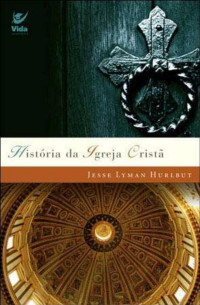 Jesse Lyman Hurlbut — História da Igreja Cristã