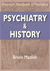 Bruce Mazlish [Mazlish, Bruce] — PSYCHIATRY AND HISTORY