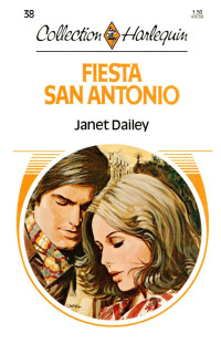 Janet Dailey [Dailey, Janet] — Fiesta San Antonio