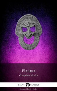 Plautus — Complete Works of Plautus