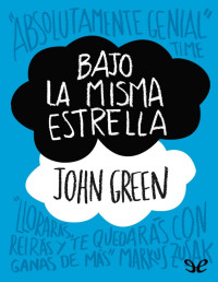 John Green — Bajo la misma estrella