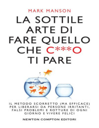 Mark Manson — La sottile arte di fare quello che c***o ti pare
