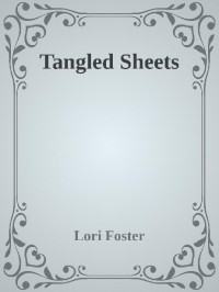 Lori Foster — Tangled Sheets