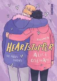 Alice Oseman — Heartstopper: De mãos dadas (vol. 4)