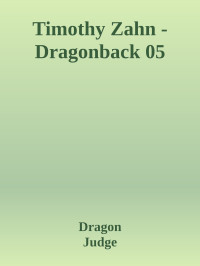 Dragon & Judge — Timothy Zahn - Dragonback 05