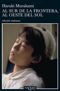 Haruki Murakami [Haruki Murakami] — Al Sur De La Frontera, Al Oeste Del Sol