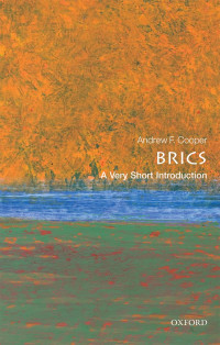 Andrew F. Cooper — The BRICS: A Very Short Introduction: A Very Short Introduction